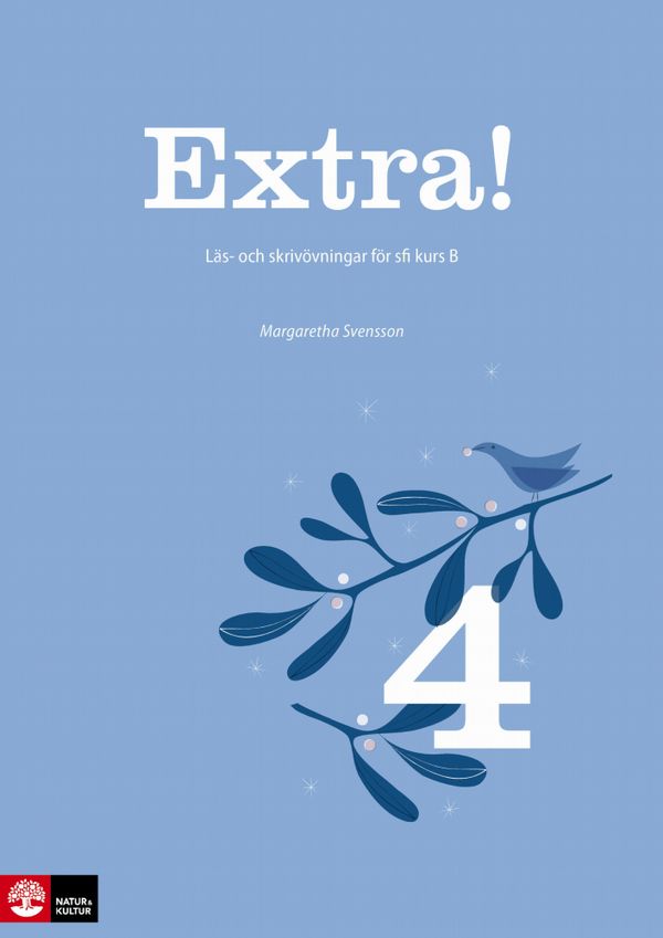 Extra! 4 : Läs- och skrivövningar för sfi kurs B | 1:a upplagan