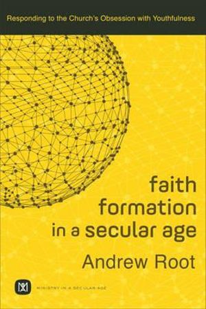 Faith Formation in a Secular Age | 0:e upplagan