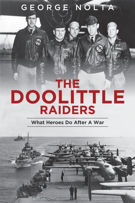 The Doolittle Raiders : What Heroes Do after a War | 0:e upplagan