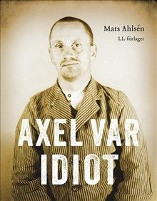 Axel var idiot | 0:e upplagan