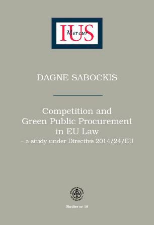 Competition and Green Public Procurement in EU Law – a study under Directive 2014/24/EU | 0:e upplagan