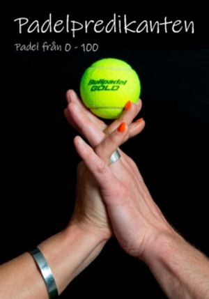 Padelpredikanten : Padel från 0-100