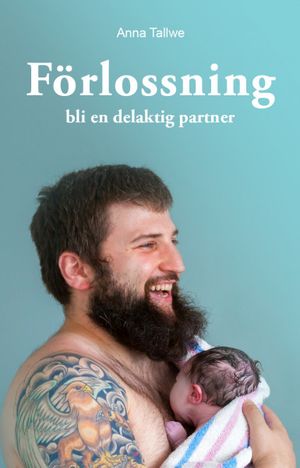 Förlossning – bli en delaktig partner