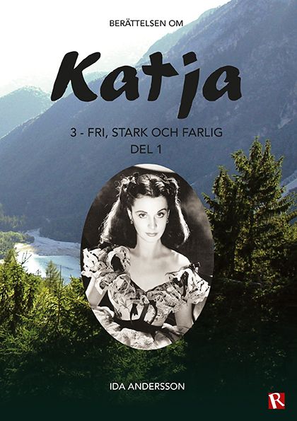 Berättelsen om Katja : Fri, stark och farlig, del 1 | 0:e upplagan