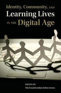 Identity, Community, and Learning Lives in the Digital Age | 0:e upplagan