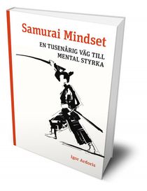 Samurai Mindset: En 1 000-årig väg till mental styrka