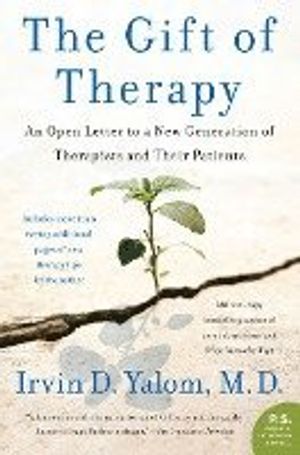 The Gift of Therapy: An Open Letter to a New Generation of Therapists and Their Patients