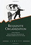 Requisite organization - a total system for effective managerial organizati