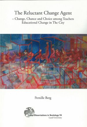 The reluctant change agent : change, chance and choice among teachers educational change in the city | 0:e upplagan