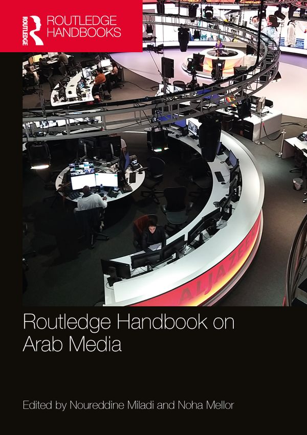 Routledge Handbook on Arab Media | 0:e upplagan