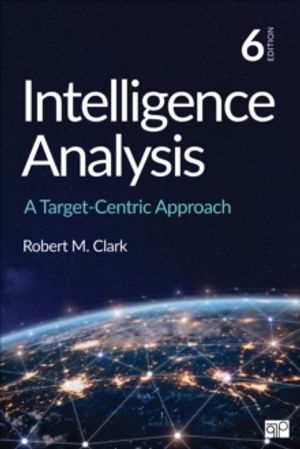 Intelligence Analysis : A Target-Centric Approach | 6:e upplagan