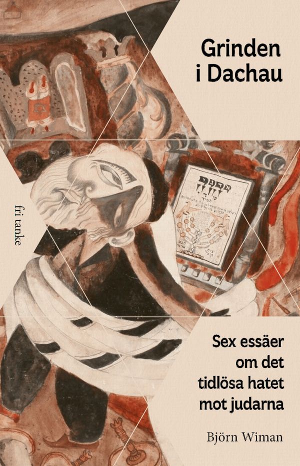 Grinden i Dachau : sex essäer om det tidlösa hatet mot judarna | 0:e upplagan