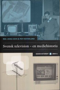 Svensk television : en mediehistoria