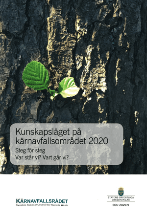 Kunskapsläget på kärnavfallsområdet 2020. SOU 2020:9. Steg för steg, var st