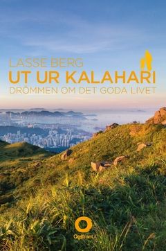 Ut ur Kalahari : drömmen om det goda livet | 0:e upplagan