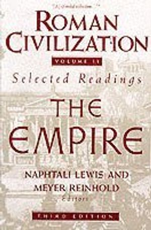 Roman civilization: selected readings - the empire