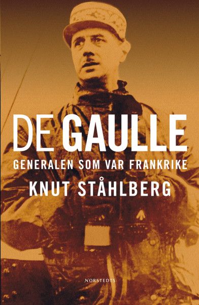 De Gaulle : generalen som var Frankrike | 1:a upplagan