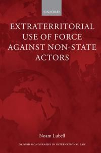 Extraterritorial Use of Force Against Non-State Actors | 0:e upplagan