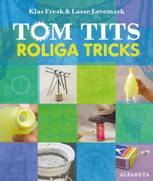 Tom Tits roliga tricks | 1:a upplagan