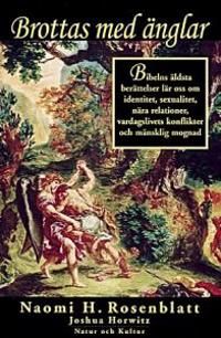 Brottas med änglar : Bibelns äldsta berättelser lär oss om identitet, sexualitet, nära relationer, va | 1:a upplagan