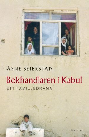 Bokhandlaren i Kabul : Ett familjedrama | 1:a upplagan