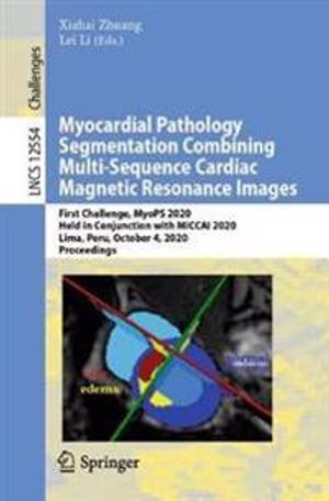 Myocardial Pathology Segmentation Combining Multi-Sequence Cardiac Magnetic Resonance Images | 1:a upplagan