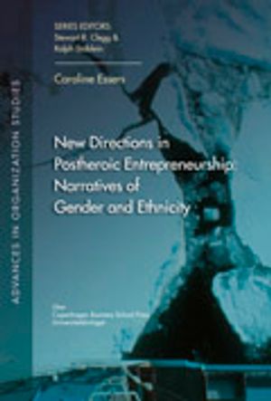 New Directions in Post-heroic Entrepreneurship - Narratives of Gender and Ethnicity | 1:a upplagan