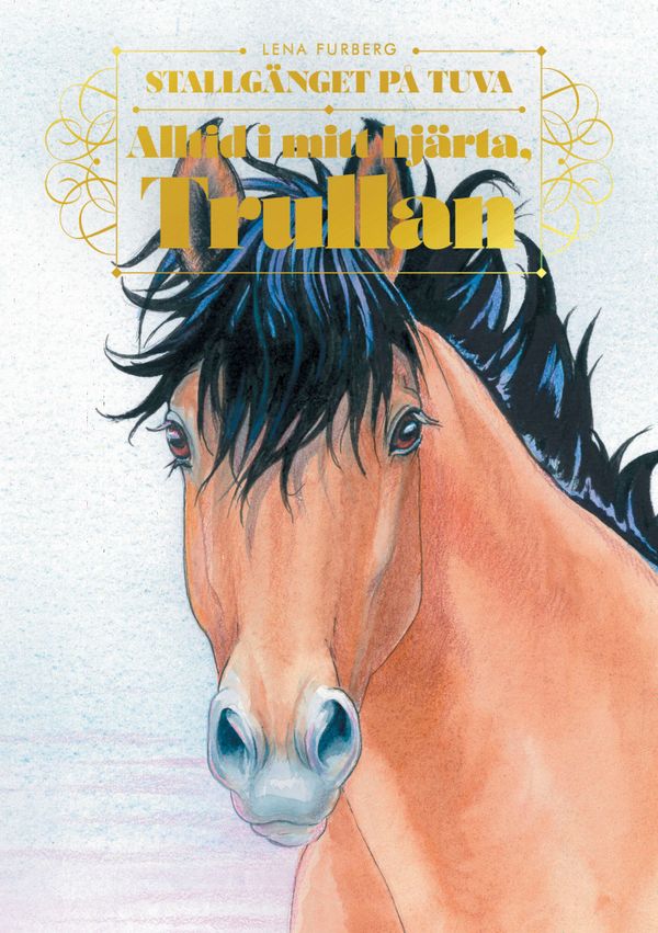 Stallgänget på Tuva 4: Alltid i mitt hjärta, Trullan | 0:e upplagan