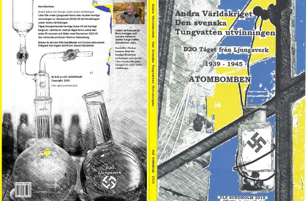 Andra världskriget 1939-1945 Atombomben : den svenska tungvattenutvinningen & svenska Svedopren Gummifabriken | 0:e upplagan