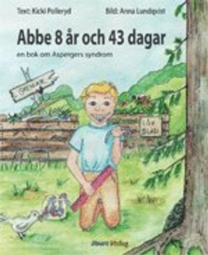 Abbe 8 år och 43 dagar : en bok om Aspergers syndrom | 1:a upplagan