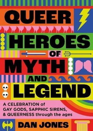 Queer Heroes of Myth and Legend