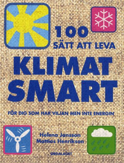 100 sätt att leva klimatsmart & 100 sätt att leva ekologiskt | 1:a upplagan
