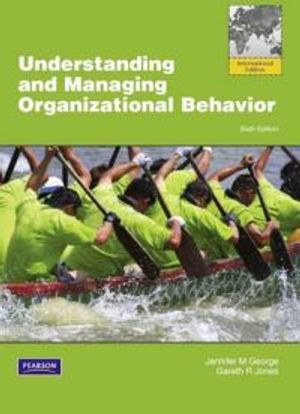 Understanding and Managing Organizational Behavior: Global Edition | 6:e upplagan