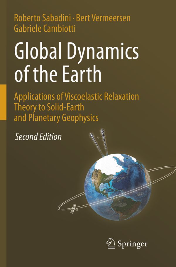 Global Dynamics of the Earth: Applications of Viscoelastic Relaxation Theory to Solid-Earth and Planetary Geophysics | 2:a upplagan