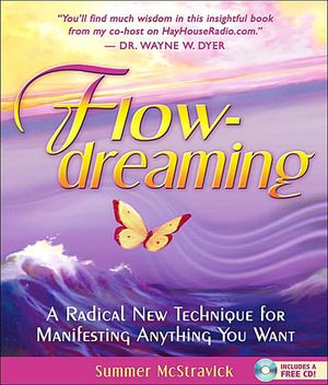 Flowdreaming - a radical new technique for manifesting anything you want | 1:a upplagan