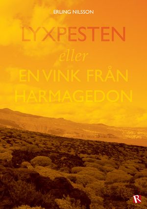 Lyxpesten : eller en vink från Harmagedon | 1:a upplagan