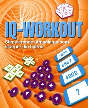 IQ Workout : stimulerande utmaningar som skärper din hjärna | 1:a upplagan