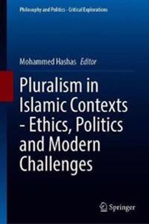 Pluralism in Islamic Contexts - Ethics, Politics and Modern Challenges | 1:a upplagan