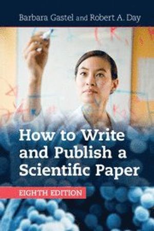 How to Write and Publish a Scientific Paper | 8:e upplagan