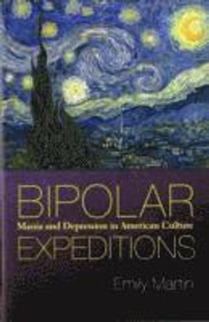 Bipolar Expeditions : Mania and Depression in American Culture | 1:a upplagan