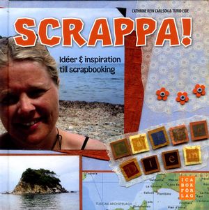 Scrappa! Idéer och inspiration till scrapbooking | 1:a upplagan