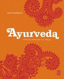 Ayurveda : finn din unika väg till hälsa