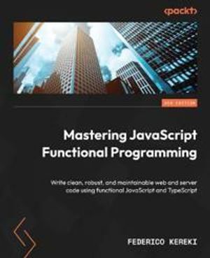 Mastering JavaScript Functional Programming | 3:e upplagan