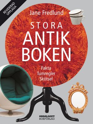 Stora antikboken. Fakta, tumregler, skötsel | 3:e upplagan