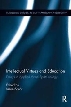 Intellectual Virtues and Education