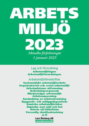 Arbetsmiljö 2023 : Aktuella författningar 1 januari 2023 | 30:e upplagan