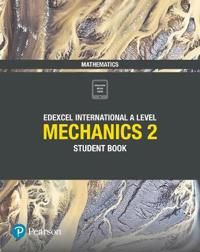 Pearson Edexcel International A Level Mathematics Mechanics 2 Student Book | 0:e upplagan