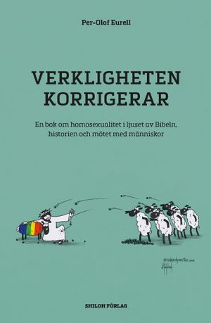 Verkligheten korrigerar : En bok om homosexualitet i ljuset av Bibeln, historien och mötet med människor