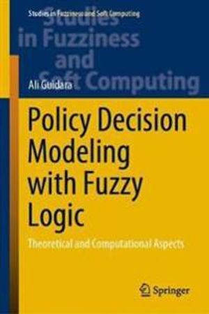 Policy Decision Modeling with Fuzzy Logic | 1:a upplagan