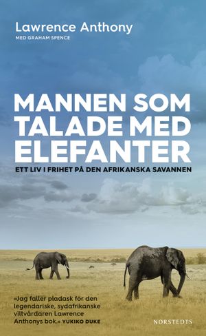 Mannen som talade med elefanter : ett liv i frihet på den afrikanska savannen | 1:a upplagan